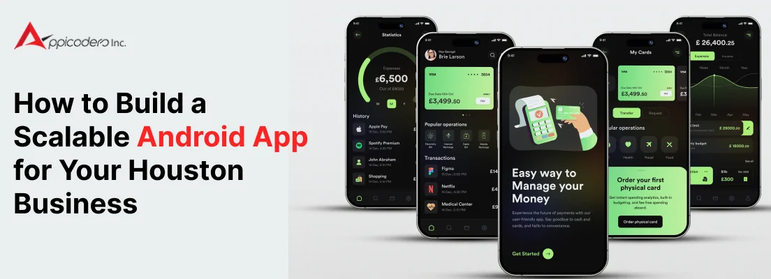 How to Build a Scalable Android App for Your Houston Business