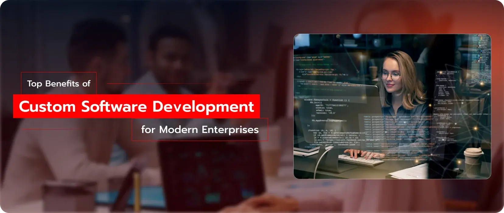 Top Benefits of Custom Software Development for Enterprises